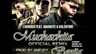 Magnate y Valentino Ft. Farruko - Muchachita Bonita (Official Remix)  [Letra/Lyrics]