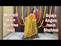 Mehndi Hai Rachne Wali X Gunje Angna Mein Shehnai Wedding Dance Mashup Mehendi Dance Haldi Dance