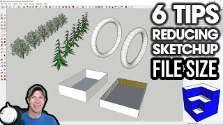 6 Tips for REDUCING MODEL FILE SIZE in SketchUp