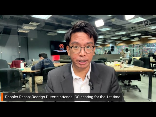 Rappler Recap: Rodrigo Duterte attends ICC hearing for first time