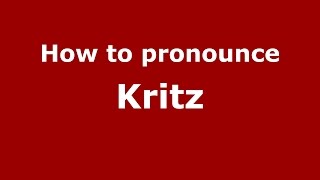 How to pronounce Kritz