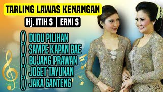Download lagu TARLING CIREBONAN LEGENDARIS ITIH S FEAT ERNI S FULL ALBUM | LAGU TARLING mp3