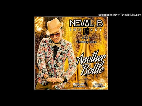 Neval B - Another Bottle [ Chutney Soca 2018 ]