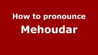 How to pronounce Mehoudar