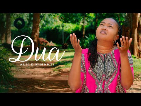 Alice Kimanzi - Dua |Official Video|