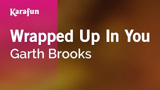 Karaoke Wrapped Up In You - Garth Brooks *
