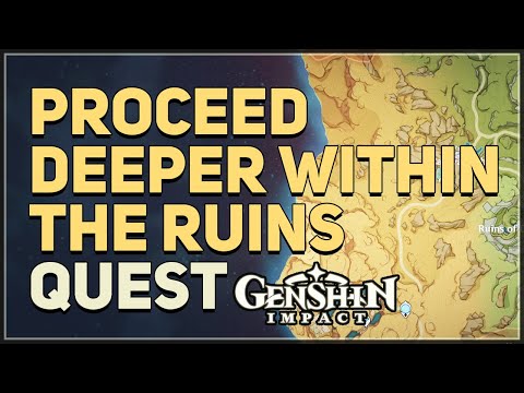 Proceed deeper within the ruins Genshin Impact