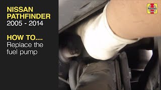 How to Replace the Fuel Pump on the Nissan Pathfinder 2005 to 2014