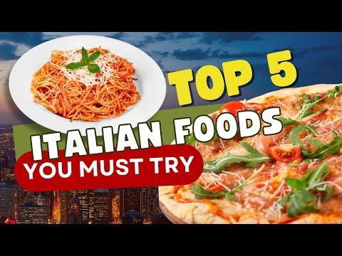 Uncovering the Secrets of Italy: The 5 Must-Try Italian Foods You Won't Believe!