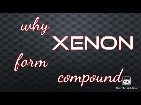 Why xenon form compounds .