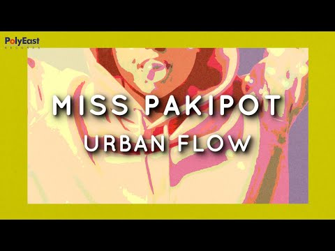Urban Flow - Miss Pakipot (Official Lyric Video)