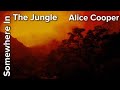 Somewhere In The Jungle - Alice Cooper \\ Sub. Español
