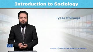 Types of Groups | Introduction to Sociology | SOC101_Topic040