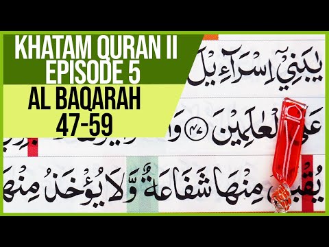COMPLETE QURAN II SURAH AL BAQARAH VERSES 47-59 TARTIL | LEARN TO REMEMBER EPS. 05