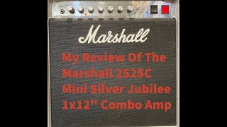 Video thumbnail for My Review Of The Marshall 2525C Mini Silver Jubilee 1x12" Combo Amp by Guitars, Gear N' Music Channel