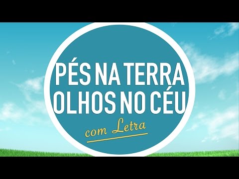 Pés Na Terra Olhos No Céu - Ministério Jovem