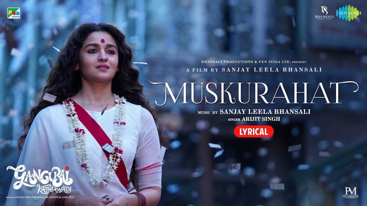 Gangubai Kathiawadi Muskurahat Sanjay Leela Bhansali Alia Bhatt