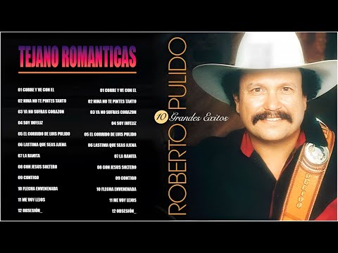 Roberto Pulido Mix Exitos Tejano Romanticas ❤️ Roberto Pulido Sus Mejores Canciones