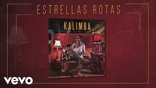 Kalimba - Estrellas Rotas (Audio – Cena para Desayunar)
