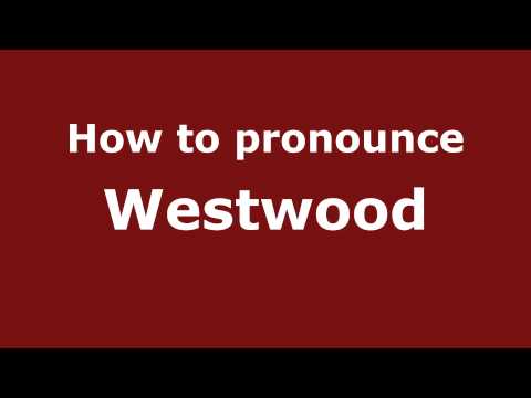 How to pronounce Westwood