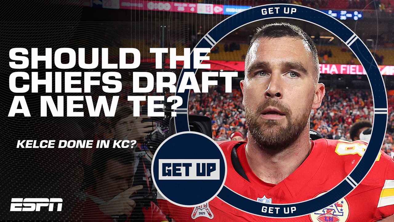 Should the Chiefs let Travis Kelce walk and draft a tight end? | Get Up