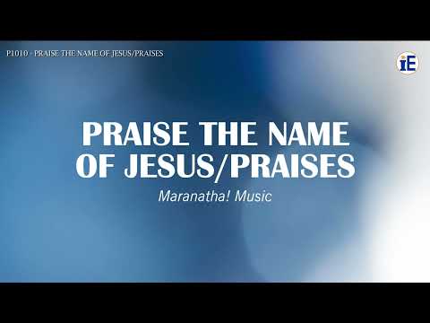 Praise The Name Of Jesus/Praises by Maranatha! Music - Lyrics Video
