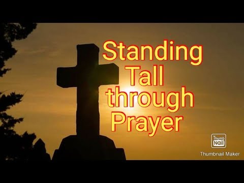 Standing Tall through Prayer