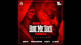 Rick Ross - Hold Me Back (Remix) ft. Gunplay, French Montana, Yo Gotti Dirty