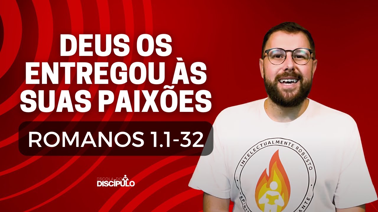 O homem adorou a criatura ao invés do Criador | Romanos 1.1-32