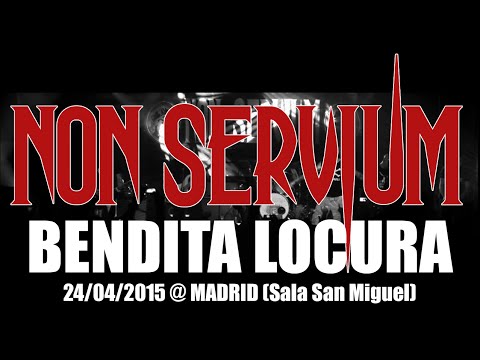 Non Servium -  Bendita Locura (DIRECTO) [HD]