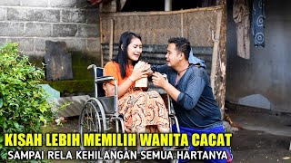 Download lagu KISAH DEMI WANITA CACAT PRIA INI RELA KEHILANGAN HARTA JABATAN LIHAT PERJUANGAN PRIA INI BIKIN SEDIH mp3