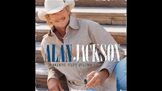 Ain&#39;t Got Trouble Now by Alan Jackson