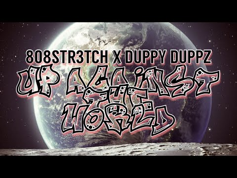 808str3tch ft Duppy Duppz - Up Against The World (Official Audio) 🎶🔥