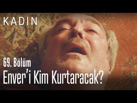 Enver'i kim kurtaracak? - Kadın 69. Bölüm