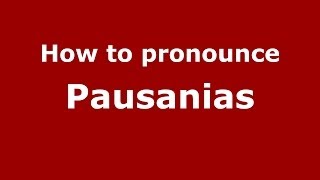 How to pronounce Pausanias
