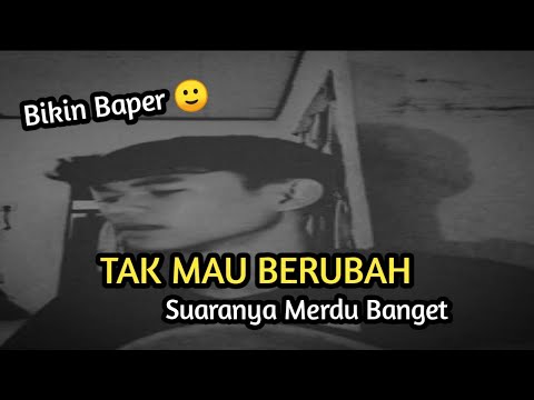 Tak Mau Berubah, ( Viral Tiktok )