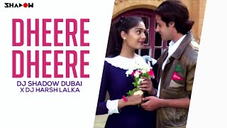 Aashiqui | Dheere Dheere | DJ Shadow Dubai & DJ Harsh Lalka Remix