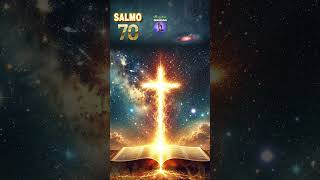 ⭐PODEROSO SALMO 70 - CONTRA TODO TIPO DE MAGIA, MALDIÇÃO, BRUXARIA, INVEJA E FOFOCA.