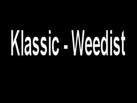 Klassic - Weedist (Clip)