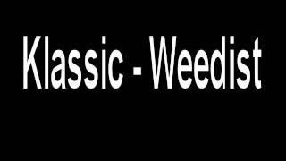 Klassic - Weedist (Clip)