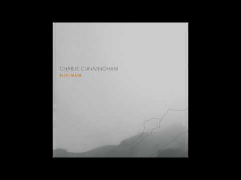 Charlie Cunningham - Minimum