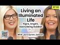 Living an Illuminated Life: Signs, Angels, God & The Universe Guiding You w/Laura Lynne Jackson Pt 2