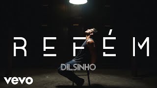 Dilsinho - Refém (Áudio Oficial)