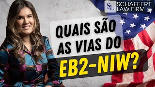 EB2-NIW - Quais São As Vias Para O Visto EB2-NIW (National Interest Waiver)?