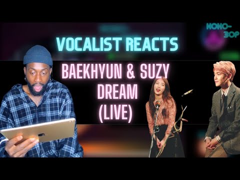 BRITISH VOCALIST REACTS to BAEKHYUN & SUZY - Dream (Live)