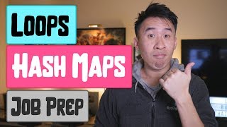 Loops and Hash Maps Job Preparation Interview Question