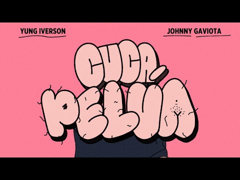 CUCA PELUA - YUNG IVERSON, JOHNNY GAVIOTA (Official Video)
