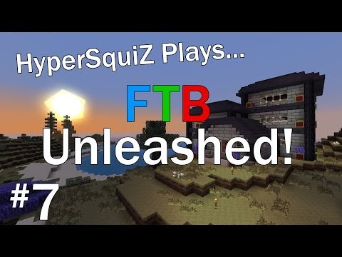 HyperSquiZ Plays FTB Unleashed! - Going Industrial