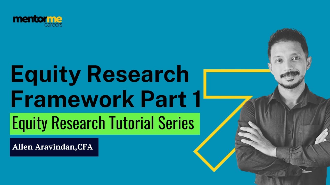 Equity Research Tutorial Series- Part 1 Research Framework