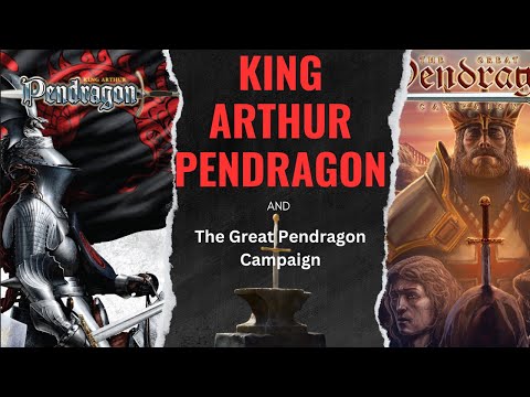 King Arthur Pendragon: Running the Great Pendragon Campaign